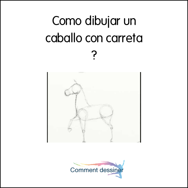 Como dibujar un caballo con carreta